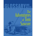 The Adventures of Tom Sawyer Glossary and Notes: The Adventures of Tom Sawyer