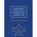 Headquarters X Corps War Diary Summary for Operation Chromite: 15 August to 30 September 1950 - War College Series