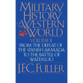 A Military History of the Western World, Vol. II: From the Defeat of the Spanish Armada to the Battle of Waterloo