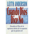 Cuando Dios Dice No = When God Says No = When God Says No