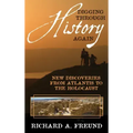 Digging Through History Again: New Discoveries from Atlantis to the Holocaust