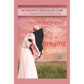 The Incredible Power of a Praying Woman