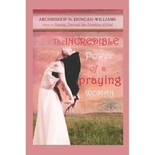 The Incredible Power of a Praying Woman
