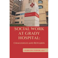Social Work At Grady Hospital: Challenges and Rewards