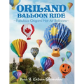 Oriland Balloon Ride: Fabulous Origami Hot Air Balloons