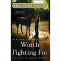 Worth Fighting for: Love, Loss, and Moving Forward