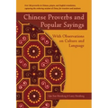 Chinese Proverbs and Popular Sayings: With Observations on Culture and Language