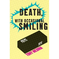 Death, With Occasional Smiling