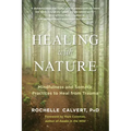 Healing with Nature: Mindfulness and Somatic Practices to Heal from Trauma