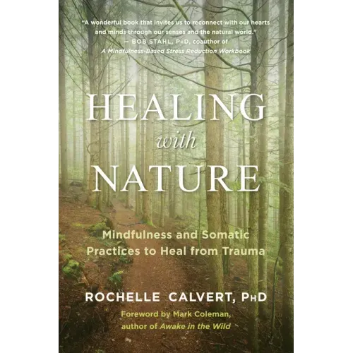 Healing with Nature: Mindfulness and Somatic Practices to Heal from Trauma