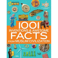 1001 Inventions and Awesome Facts from Muslim Civilization: Official Children's Companion to the 1001 Inventions Exhibition