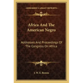 Africa and the American Negro: Addresses and Proceedings of the Congress on Africa