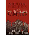 Sherlock Holmes and the Whitechapel Vampire