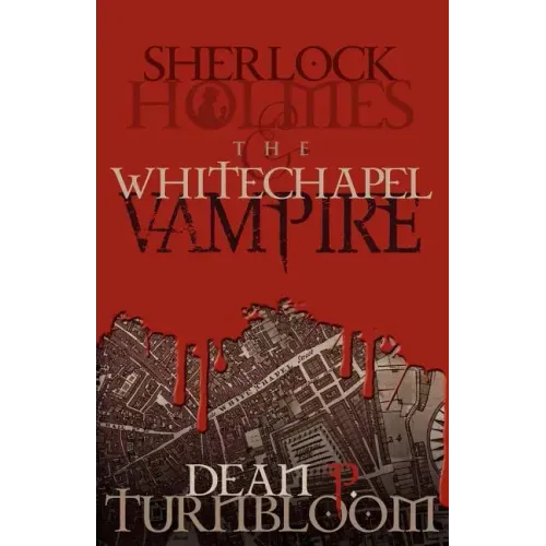 Sherlock Holmes and the Whitechapel Vampire