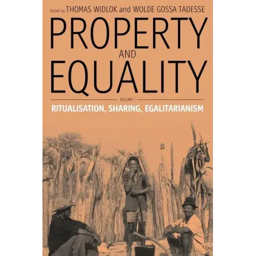 Property and Equality: Volume I: Ritualization, Sharing, Egalitarianism