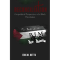 Reconciliation: Geopolitical Perspectives of a Black Theologian
