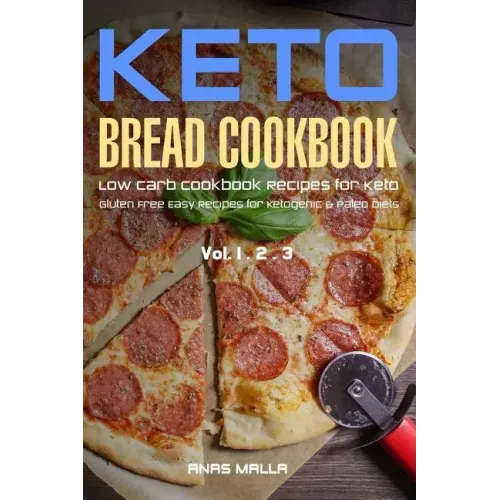 Ketogenic Bread: 73 Low Carb Cookbook Recipes for Keto, Gluten Free Easy Recipes for Ketogenic & Paleo Diets: Bread, Muffin, Waffle, Br