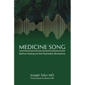Medicine Song: Spiritual Healing and the Psychedelic Renaissance