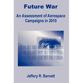 Future War: An Assessment of Aerospace Campaigns in 2010