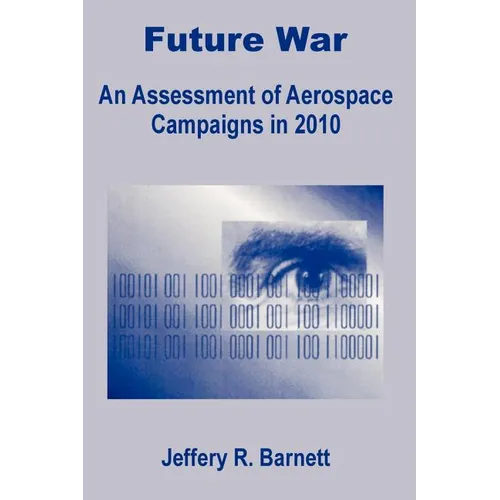 Future War: An Assessment of Aerospace Campaigns in 2010
