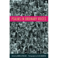 Psalms in Ordinary Voices: A Reinterpretation of the 150 Psalms by Men, Women, and Children