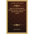 John Lee, Of Farmington, Hartford County, Connecticut, And His Descendants (1878)