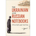 The Ukrainian and Russian Notebooks: Life and Death Under Soviet Rule