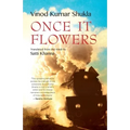 Once It Flowers
