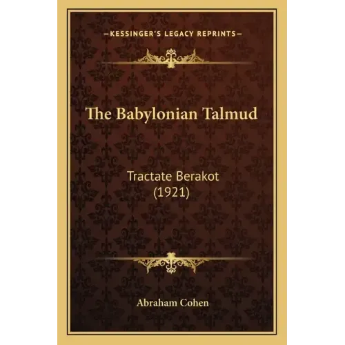 The Babylonian Talmud: Tractate Berakot (1921)