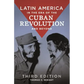 Latin America in the Era of the Cuban Revolution and Beyond