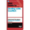 HBR Guide to Dealing with Conflict (HBR Guide Series)
