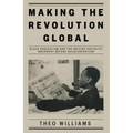 Making the Revolution Global: Black Radicalism and the British Socialist Movement Before Decolonisation