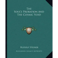 The Soul's Probation and the Cosmic Void