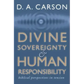 Divine Sovereignty and Human Responsibility