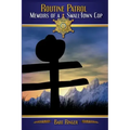 Routine Patrol: Memoirs of A Small-Town Cop