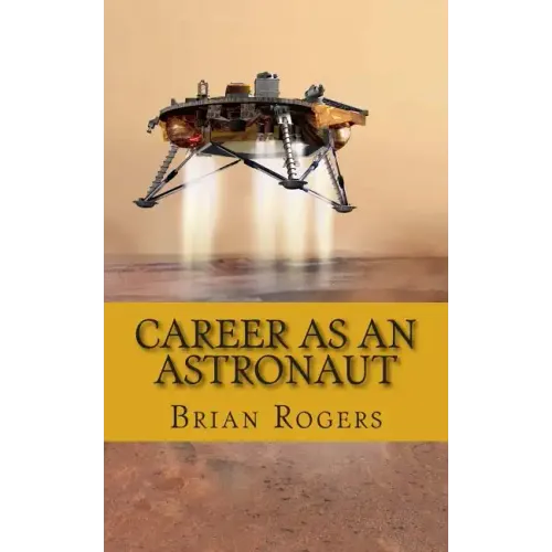 Career As An Astronaut: What They Do, How to Become One, and What the Future Holds!