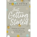 Just Getting Started: Stepping with Courage Into God's Call for the Next Stage of Life