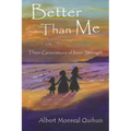 Better Than Me: Three Generations of Inner Strength