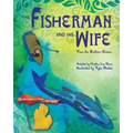The Fisherman and His Wife: from the Brothers Grimm