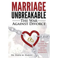Marriage Unbreakable: The War Against Divorce