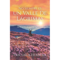 No Siempre es un Valle de Lágrimas: Los Recuerdos de una Vida bien Vivida