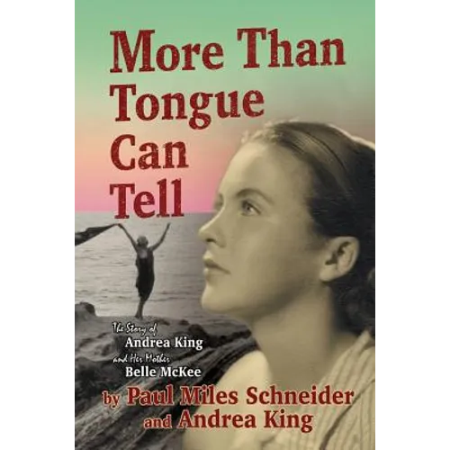 More Than Tongue Can Tell: The Story of Andrea King and Her Mother Belle McKee