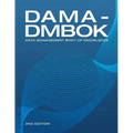 Dama-Dmbok: Data Management Body of Knowledge: 2nd Edition, Revised