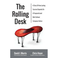The Rolling Desk: A Story of How Lasting Success Depends on a Purposeful and Well-Defined Company Culture
