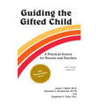 Guiding the Gifted Child: A Practical Source for Parents and Teachers