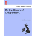 On the History of Chippenham.