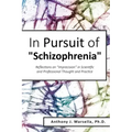 In Pursuit of Schizophrenia: Reflections on Imprecision in Scientific and Professional Thought and Practice