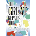 The Great Repair Job: God's Promise of Restoration for a Broken World