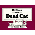 101 Uses for a Dead Cat