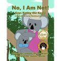 No, I Am Not! Says Kenny the Koala